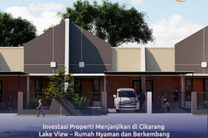 Investasi Properti Menjanjikan di Cikarang Lake View – Rumah Nyaman dan Berkembang