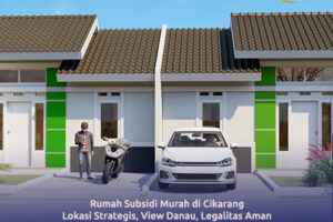 Rumah Subsidi Murah di Cikarang – Lokasi Strategis, View Danau, Legalitas Aman